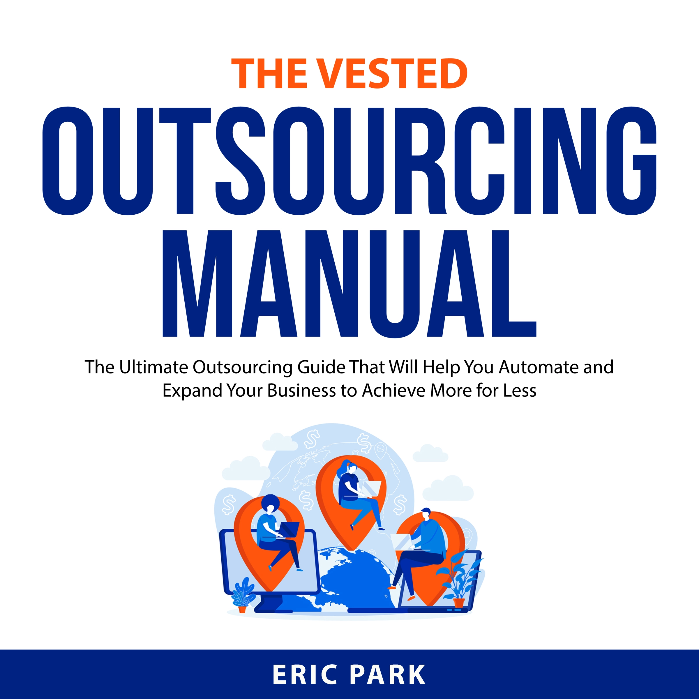 The Vested Outsourcing Manual Audiobook by Eric Park