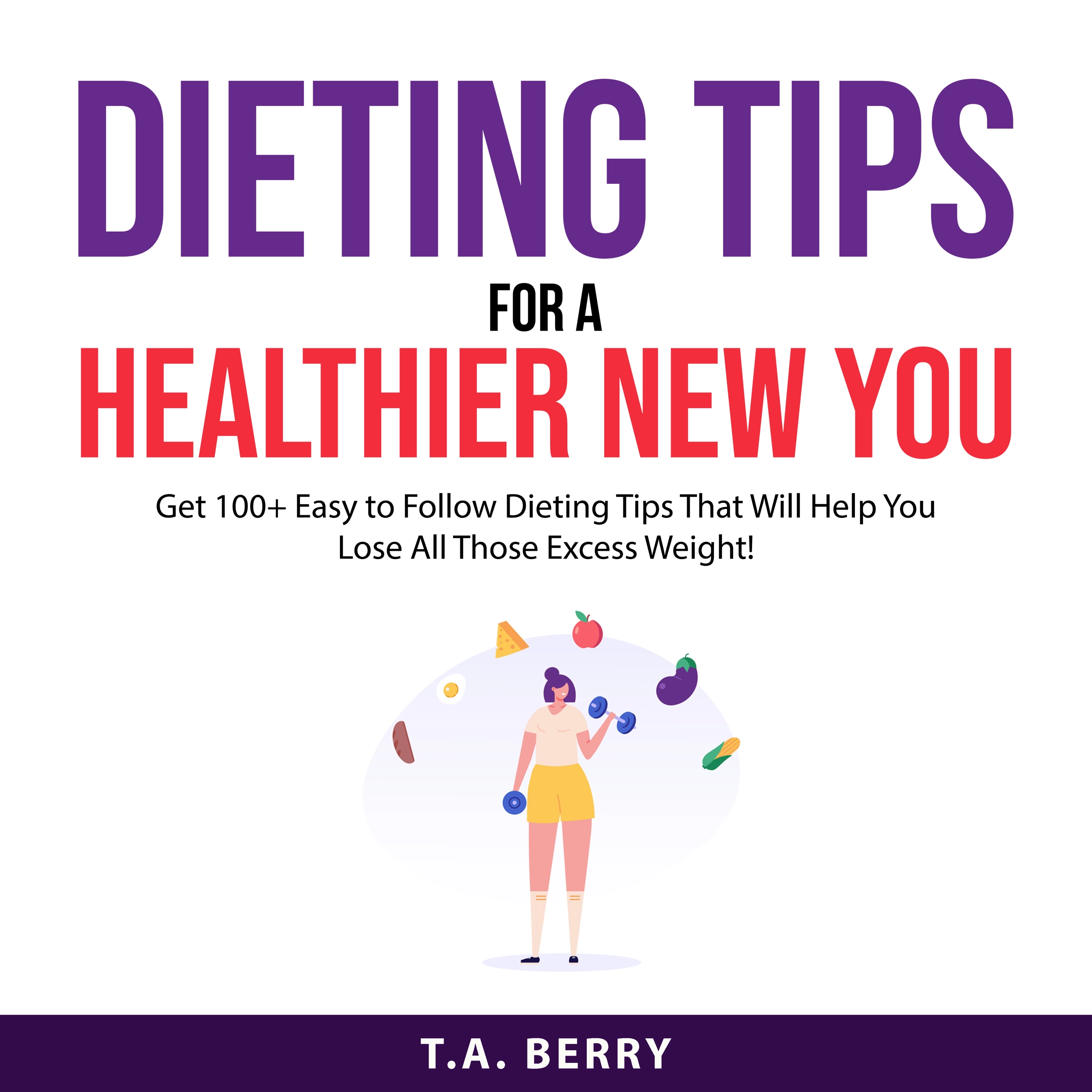 Dieting Tips For A Healthier New You Audiobook by T.A. Berry