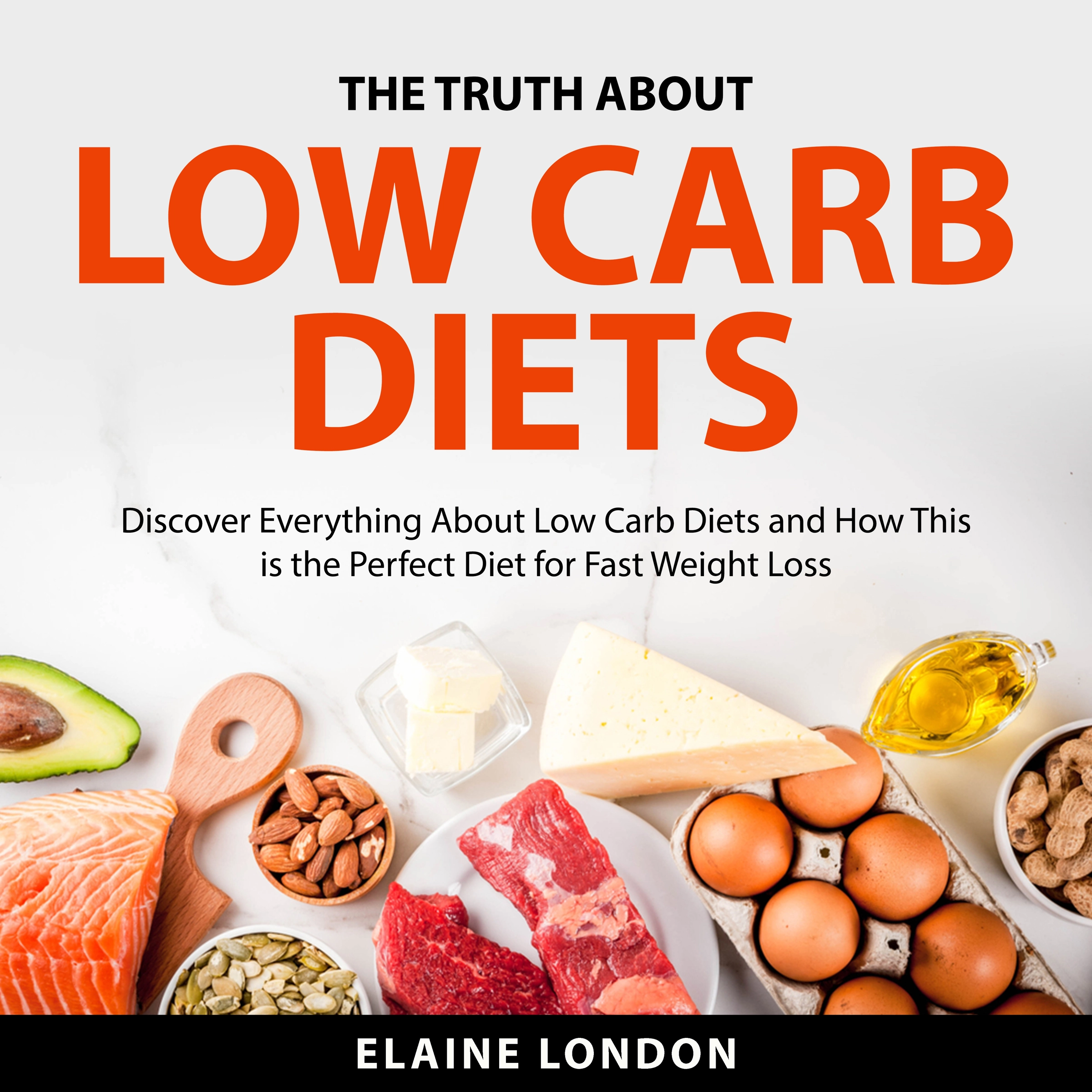 The Truth About Low Carb Diets Audiobook by Elaine London