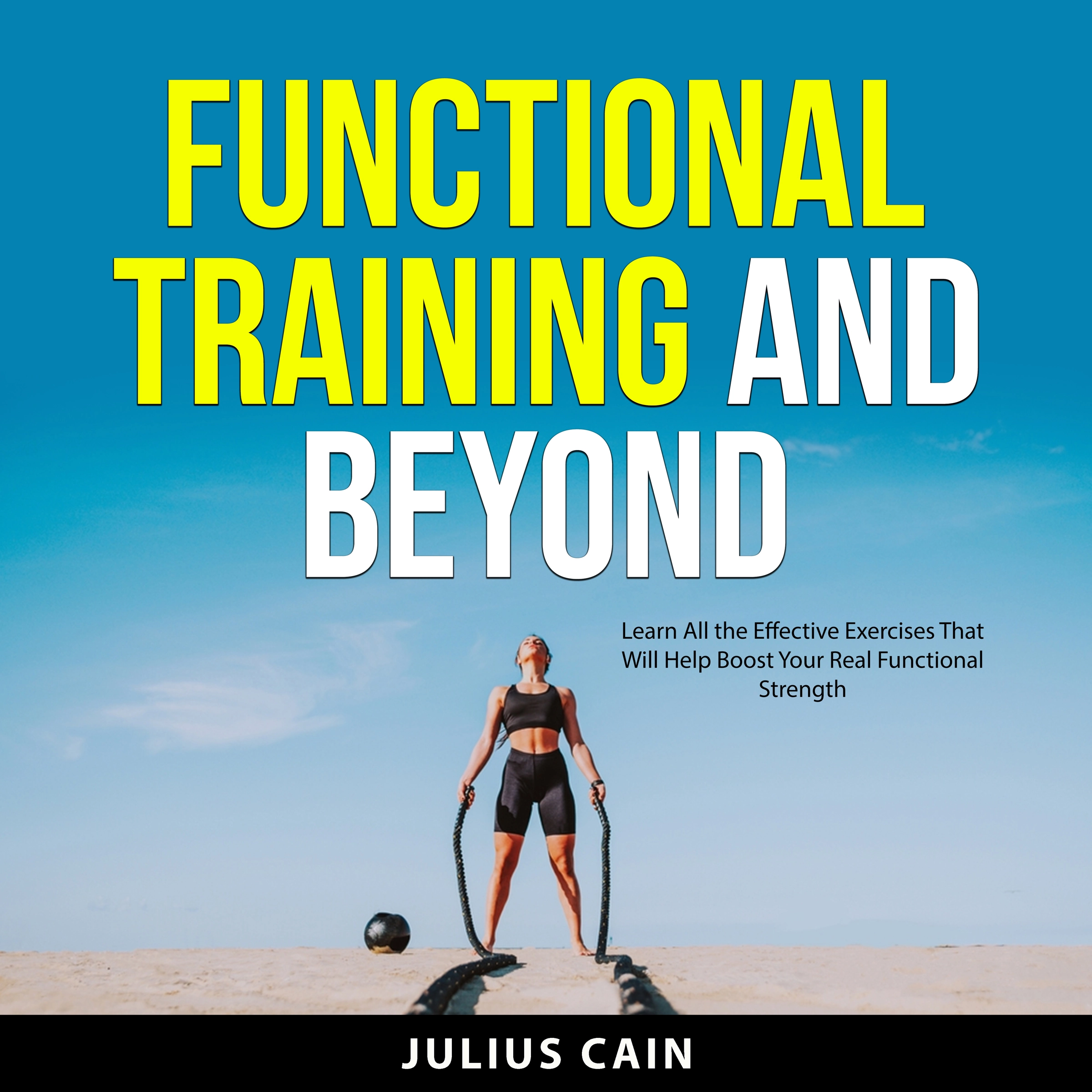 Functional Training and Beyond Audiobook by Julius Cain