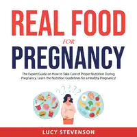 Real Food for Pregnancy Audiobook by Lucy Stevenson