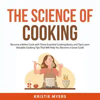 The Science of Cooking Audiobook by Kristie Myers