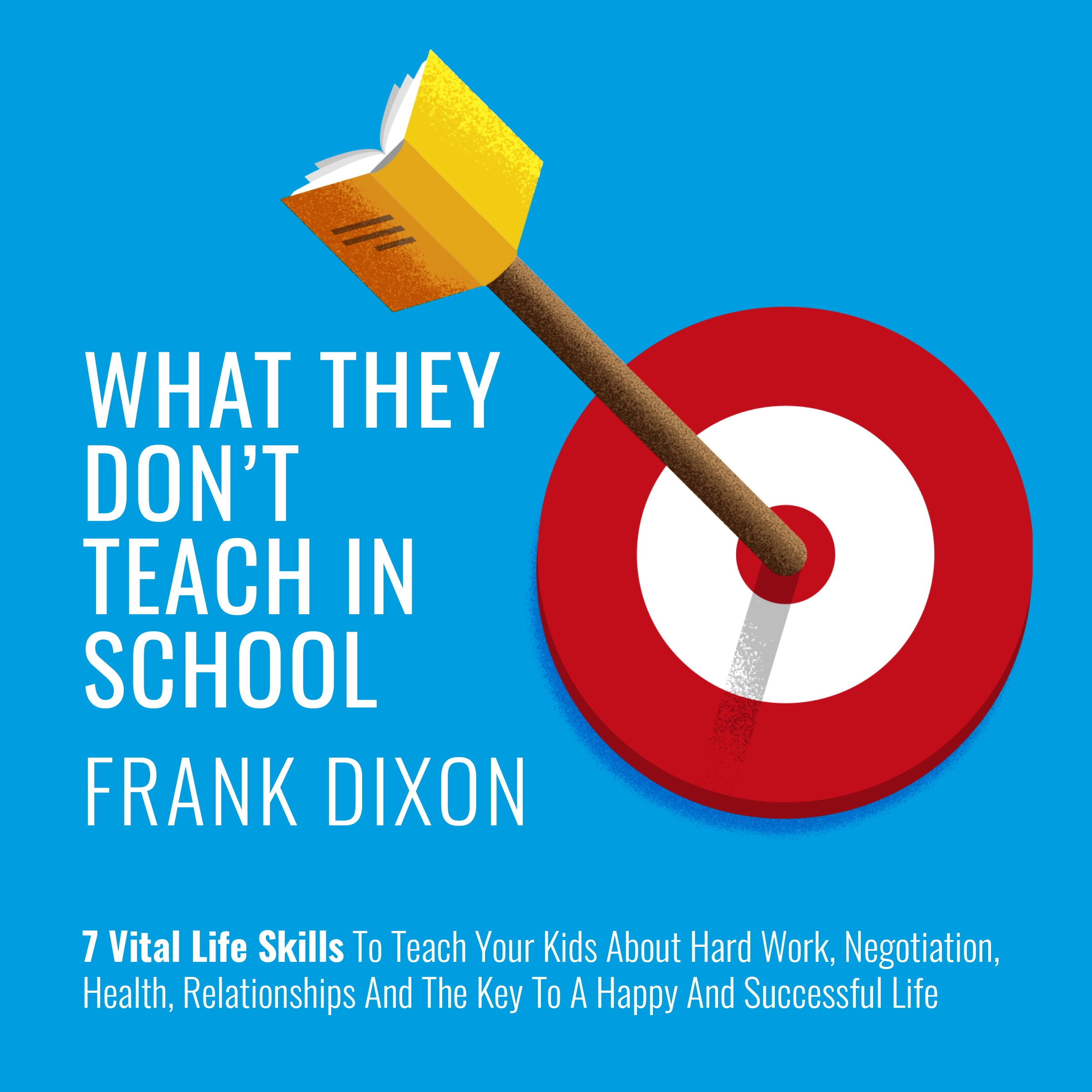 What They Don't Teach in School Audiobook by Frank Dixon