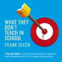 What They Don't Teach in School Audiobook by Frank Dixon