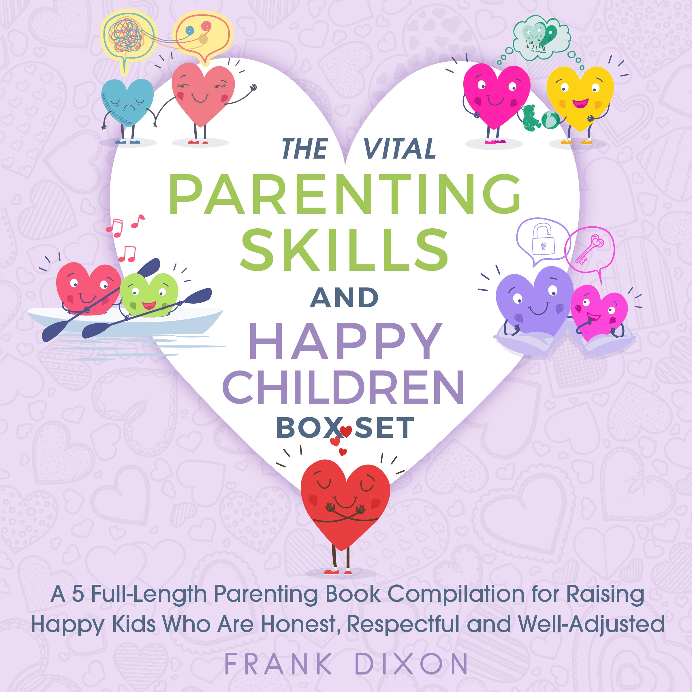 The Vital Parenting Skills and Happy Children Box Set Audiobook by Frank Dixon