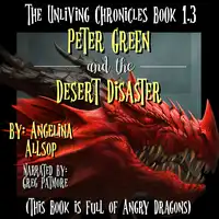 Peter Green and the Desert Disaster Audiobook by Angelina Allsop