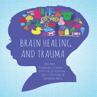 Brain Healing and Trauma Audiobook by Brittany Forrester