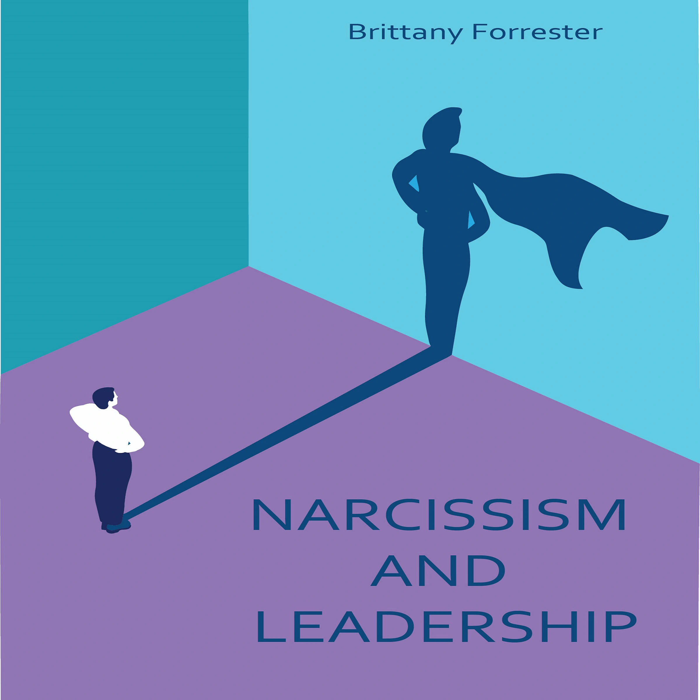 Narcissism And Leadership by Brittany Forrester Audiobook