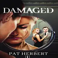 Damaged Audiobook by Pat Herbert