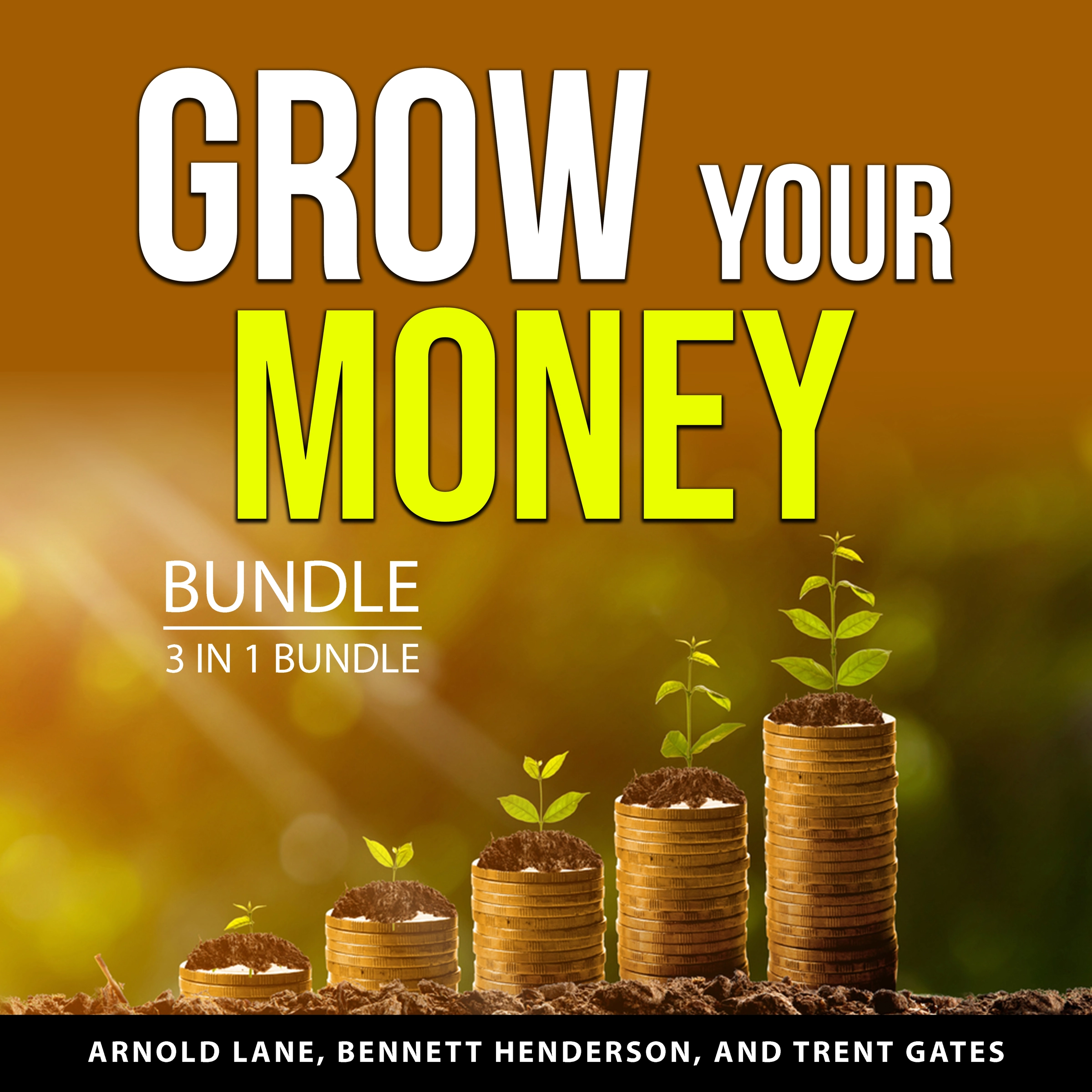 Grow Your Money Bundle, 3 in 1 Bundle by Trent Gates