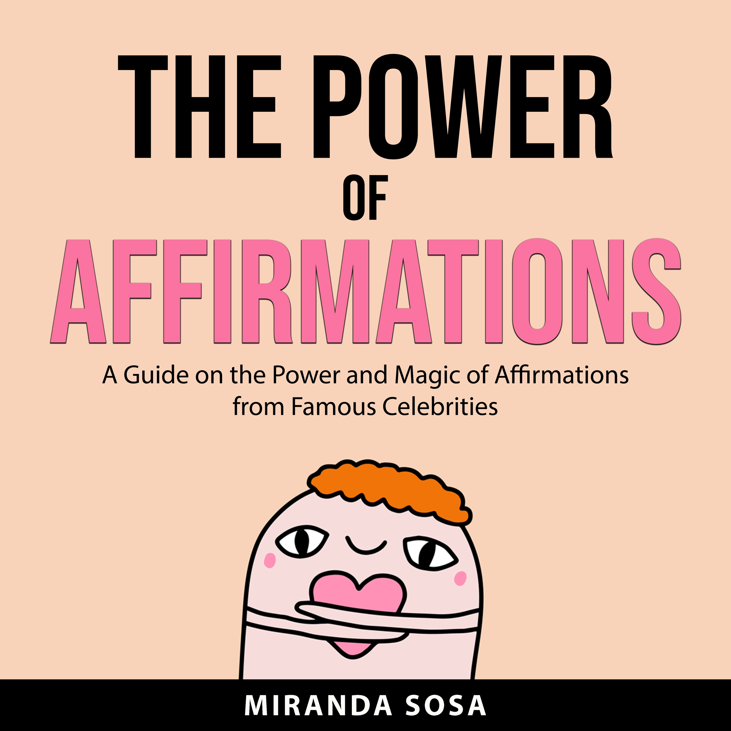 The Power of Affirmations by Miranda Sosa