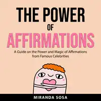 The Power of Affirmations Audiobook by Miranda Sosa