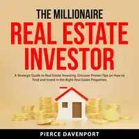 The Millionaire Real Estate Investor Audiobook by Pierce Davenport