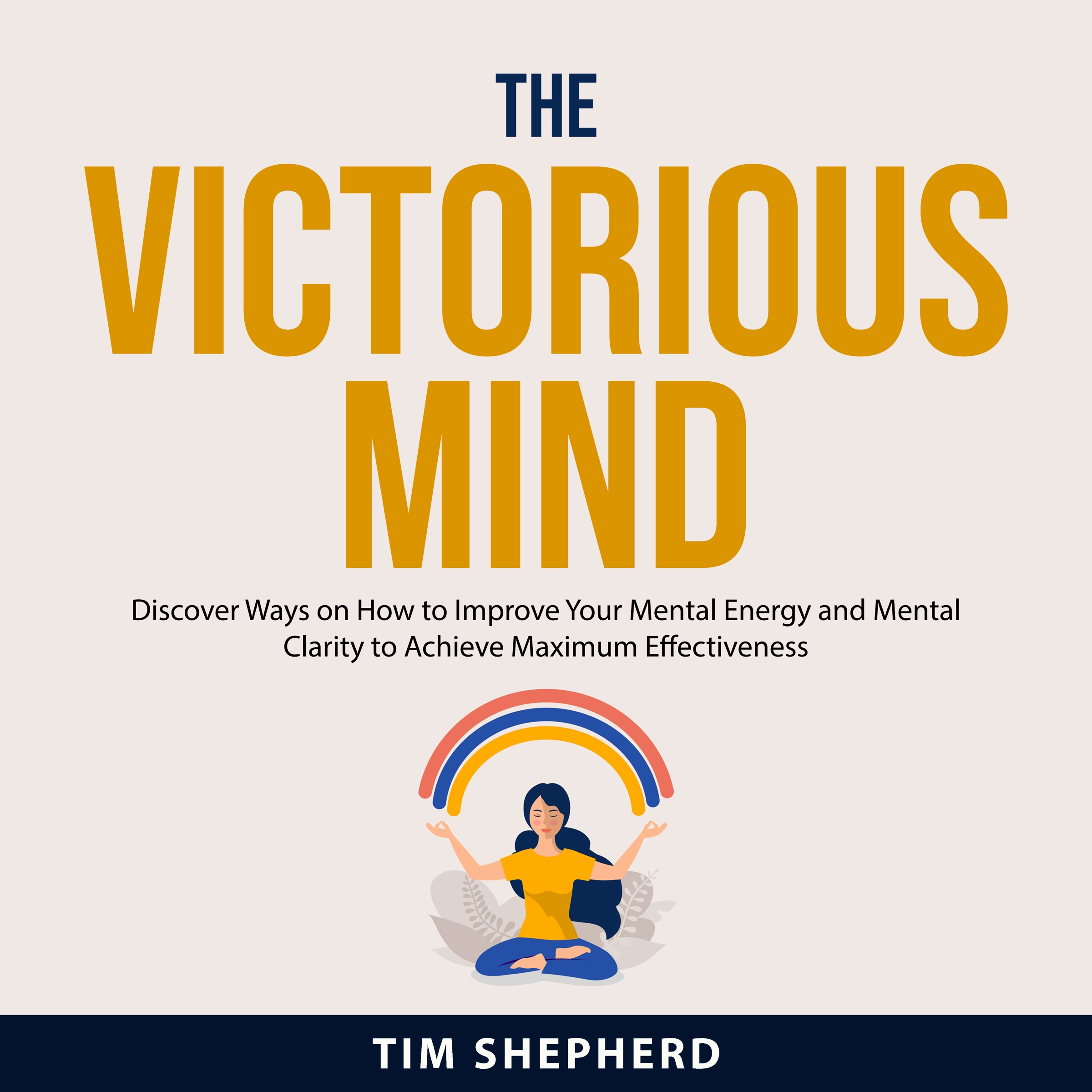 The Victorious Mind by Tim Shepherd