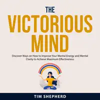 The Victorious Mind Audiobook by Tim Shepherd