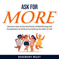 Ask For More Audiobook by Rosemary Wiley