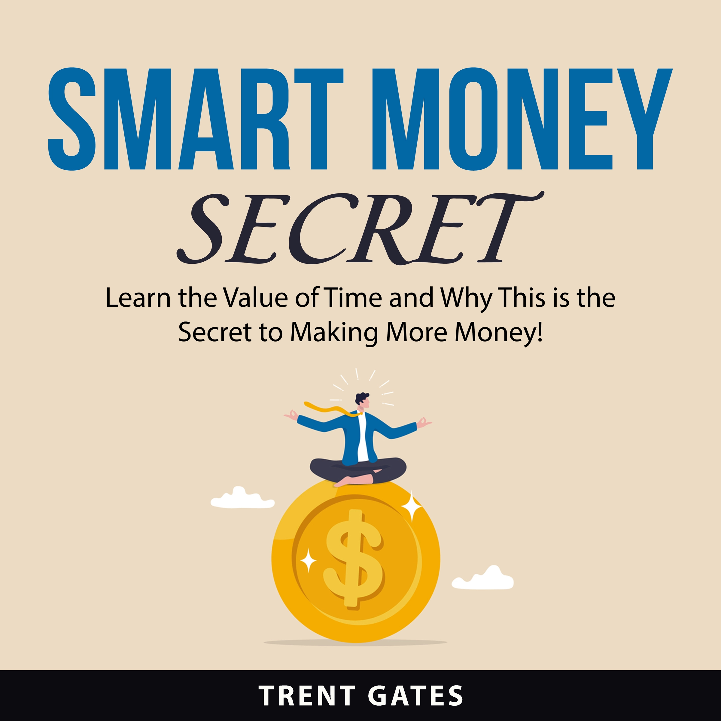 Smart Money Secret Audiobook by Trent Gates