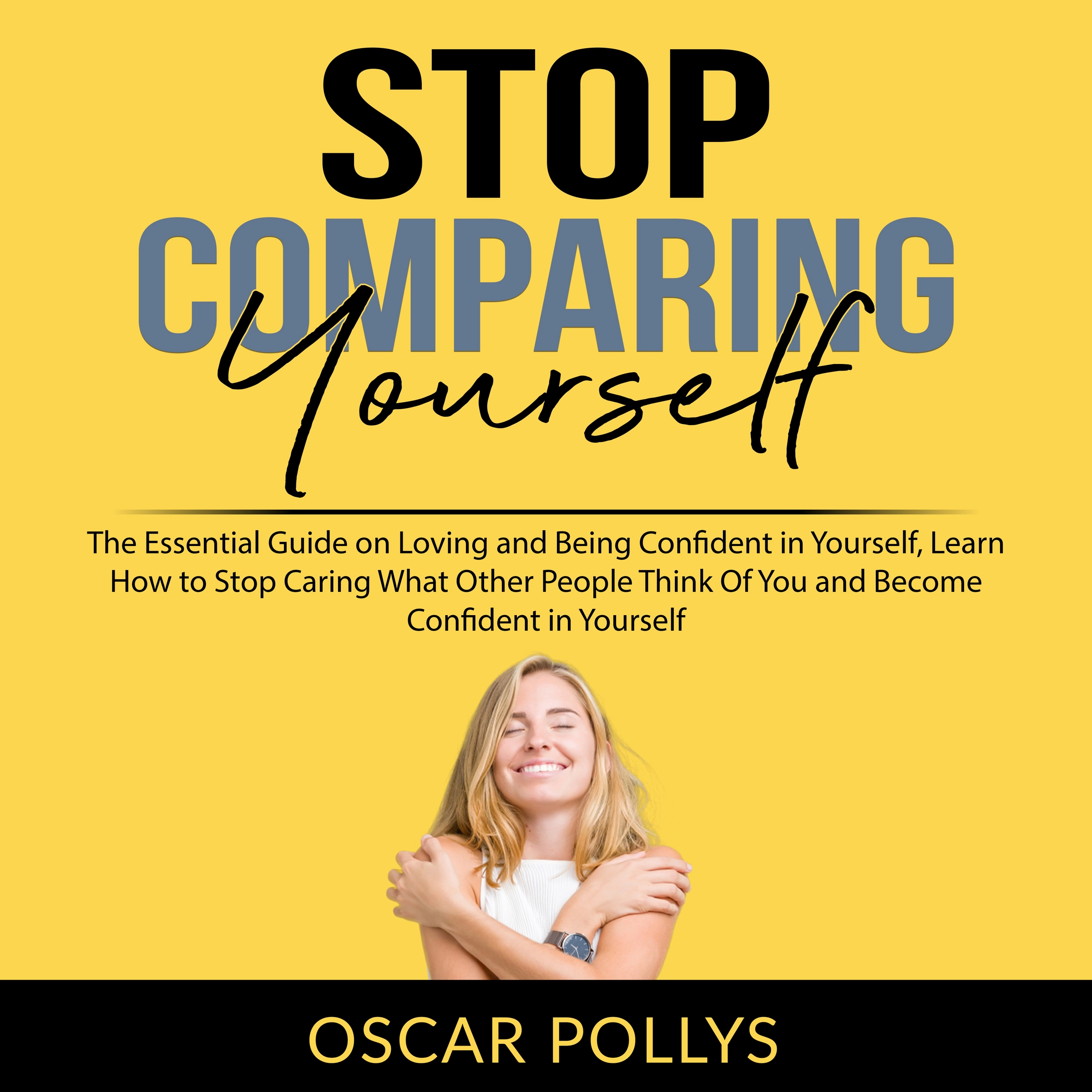 Stop Comparing Yourself by Oscar Pollys Audiobook