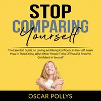 Stop Comparing Yourself Audiobook by Oscar Pollys