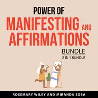 Power of Manifesting and Affirmations Bundle, 2 in 1 Bundle Audiobook by Miranda Sosa