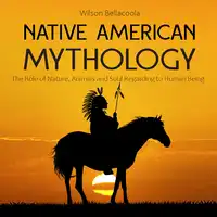 Native American Mythology Audiobook by Wilson Bellacoola