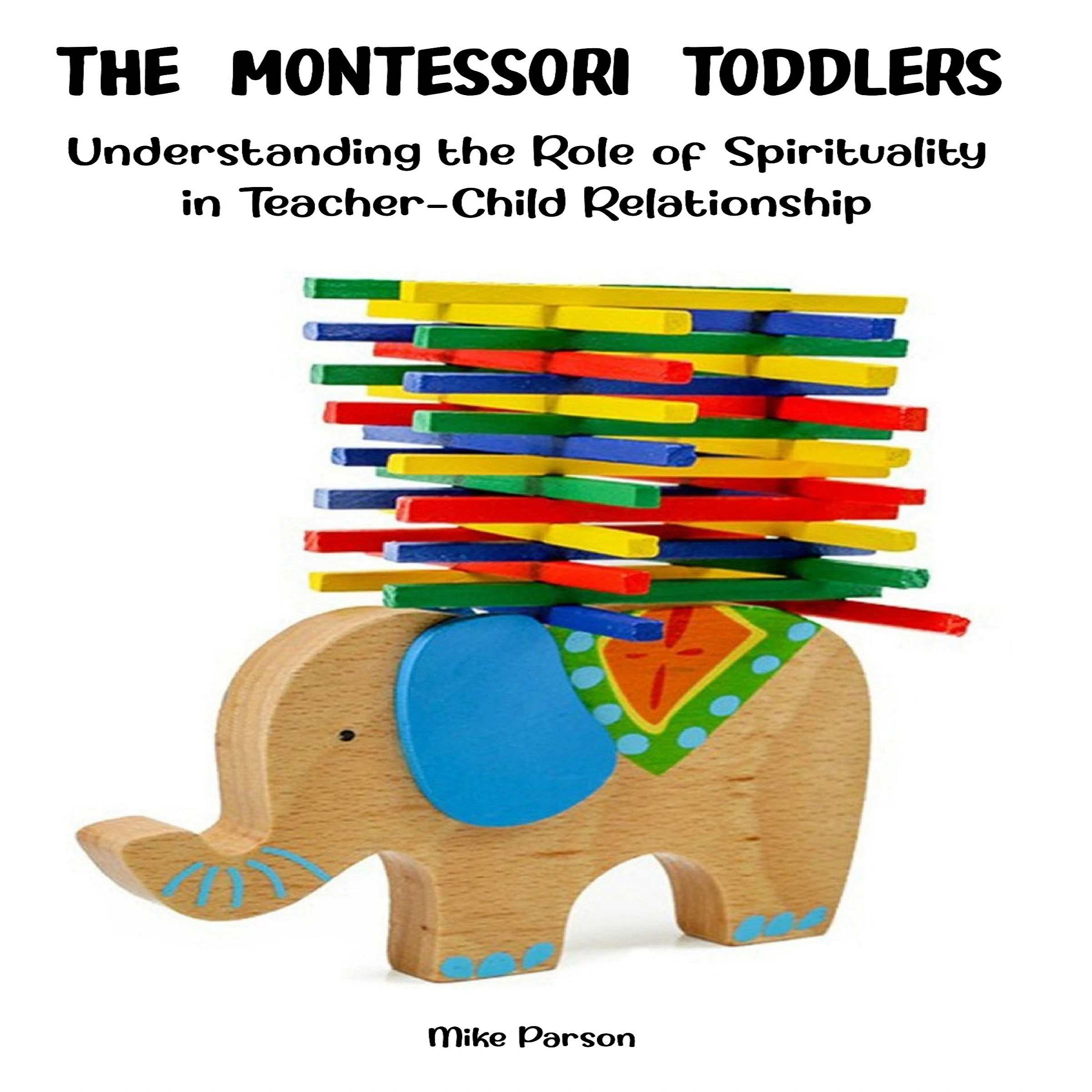 The Montessori Toddlers Audiobook by Mike Parson