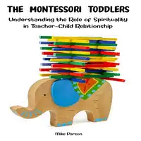 The Montessori Toddlers Audiobook by Mike Parson