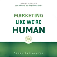 Marketing Like We're Human Audiobook by Sarah Santacroce