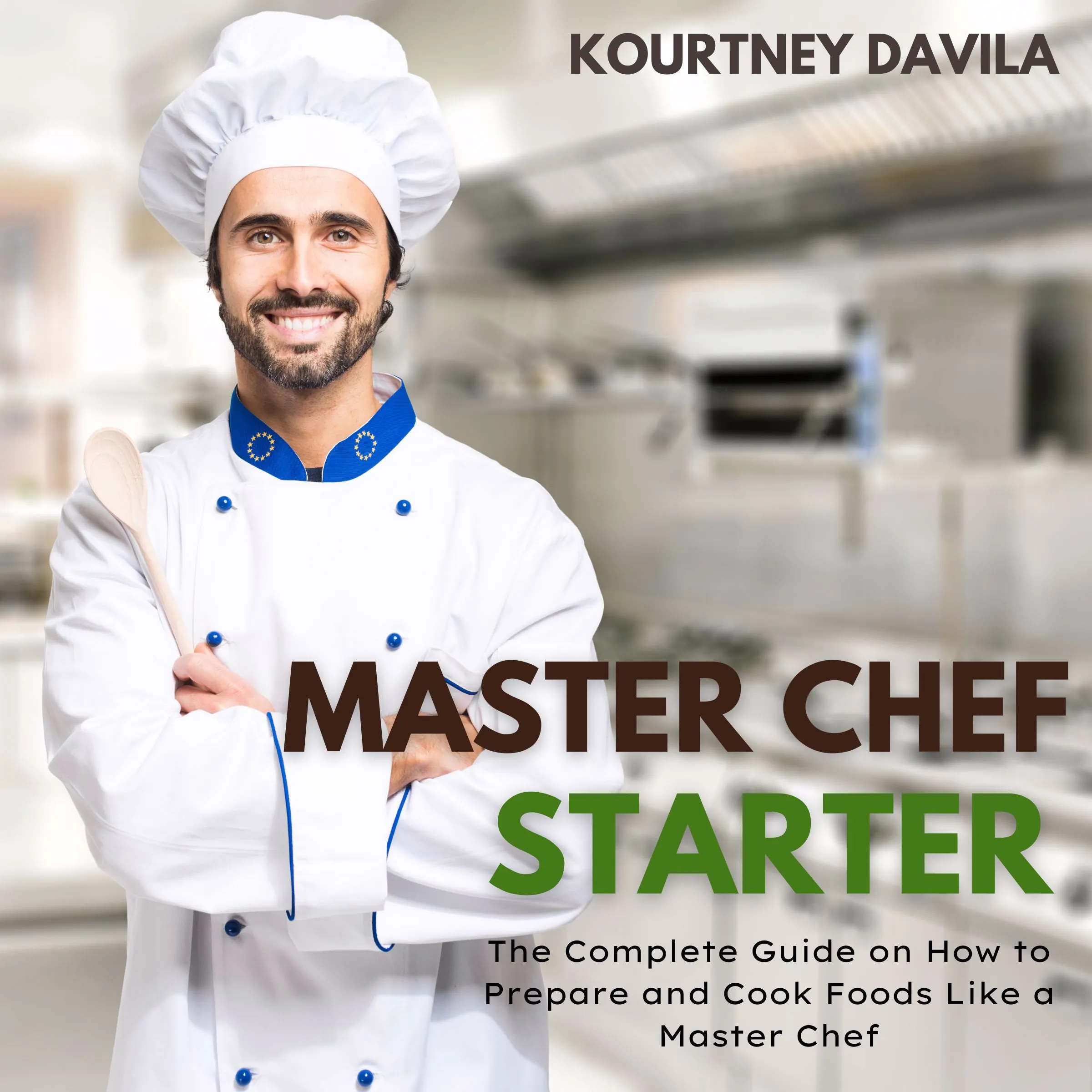 Master Chef Starter Audiobook by Kourtney Davila