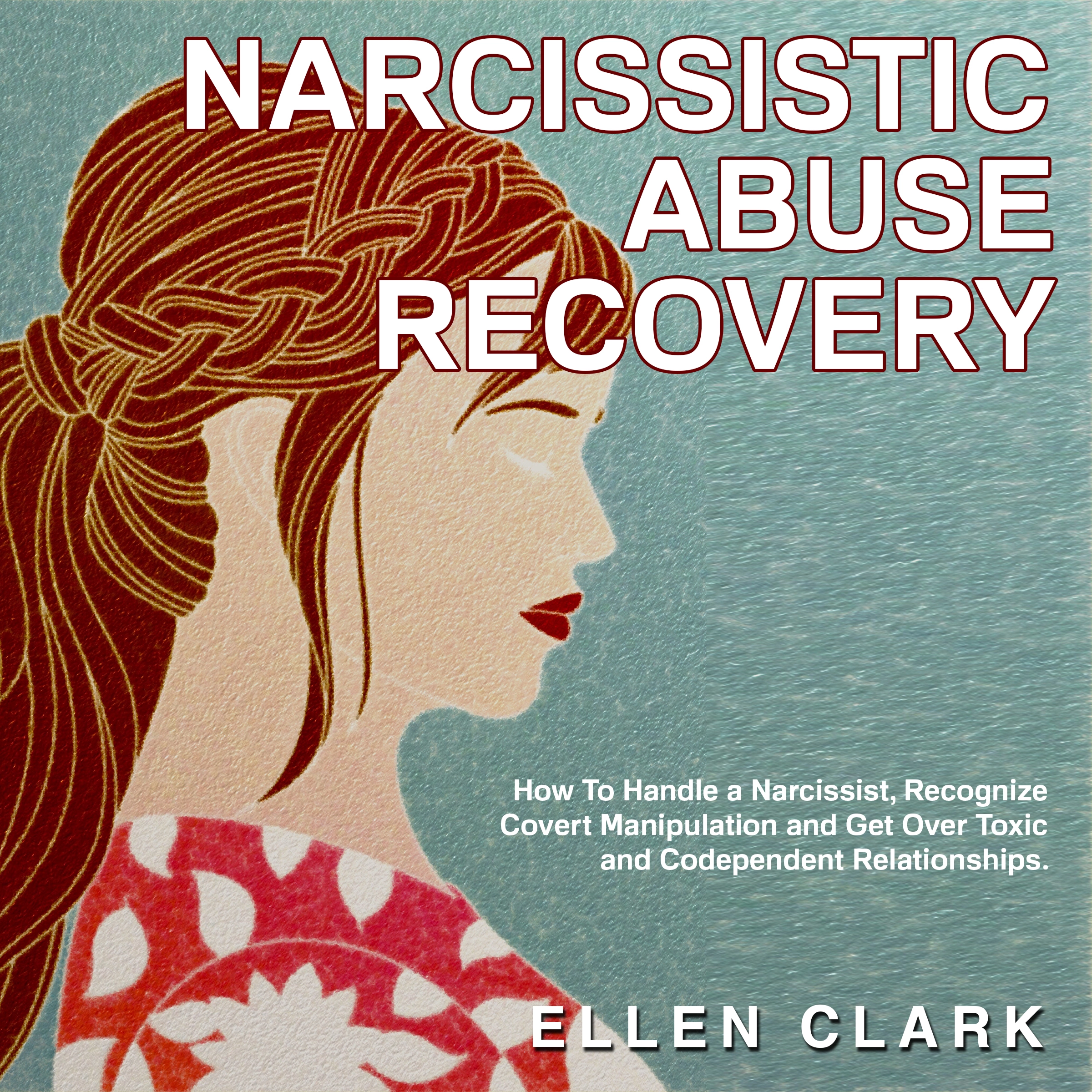 Narcissistic Abuse Recovery Audiobook by Ellen Clark