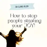 How To Stop People Stealing Your Joy Audiobook by Dr. Clare Allen