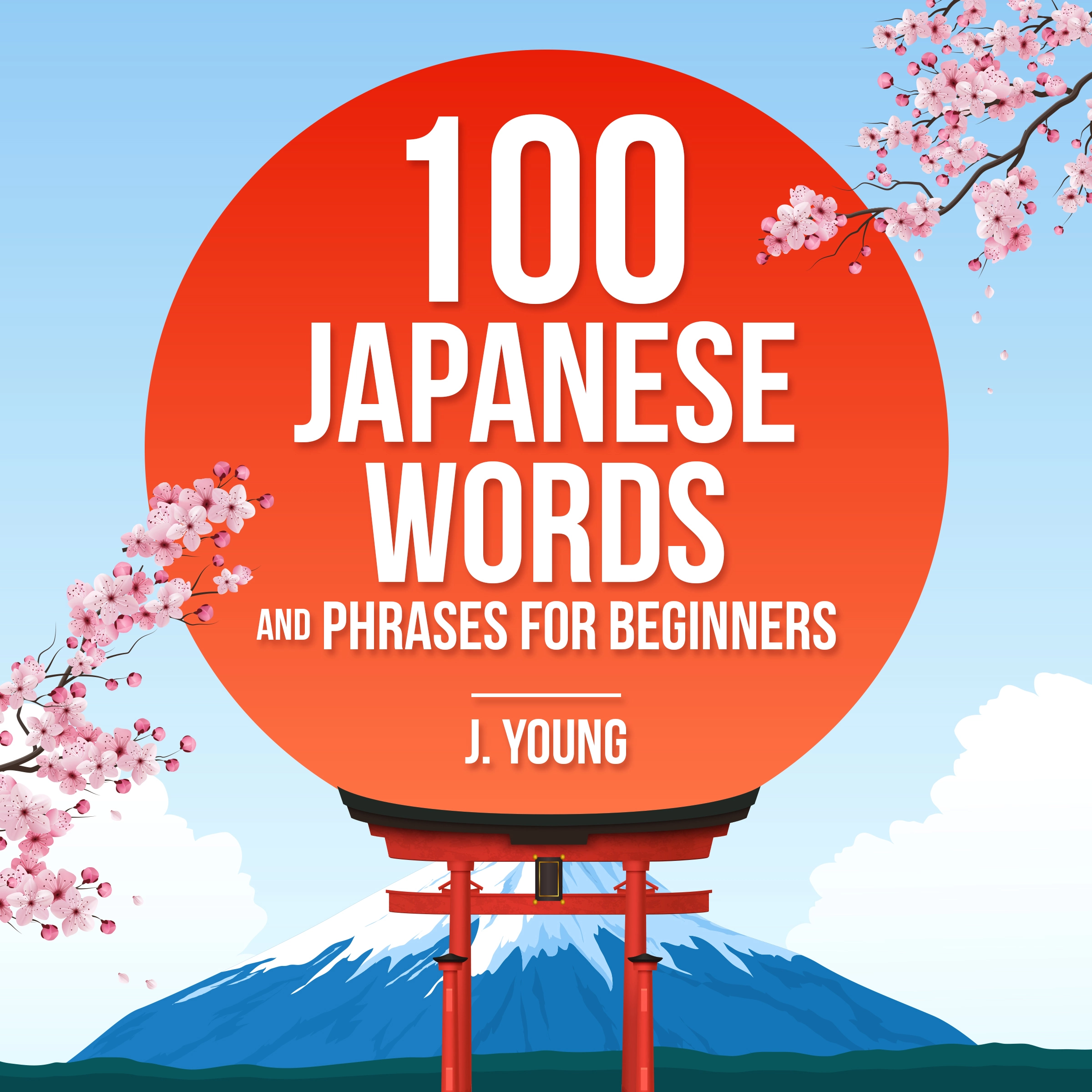 100 Japanese Words and Phrases for Beginners by J Young Audiobook