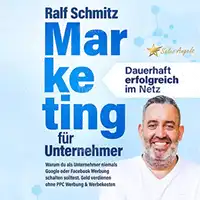 Marketing für Unternehmer - dauerhaft erfolgreich im Netz Audiobook by Ralf Schmitz