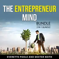 The Entrepreneur Mind Bundle, 2 in 1 Bundle Audiobook by Dexter Keith