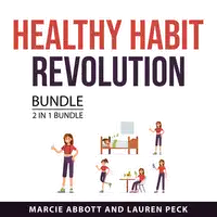 Healthy Habit Revolution Bundle, 2 in 1 Bundle Audiobook by Lauren Peck