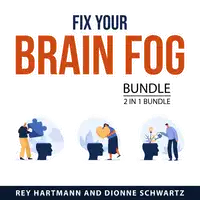 Fix Your Brain Fog Bundle, 2 in 1 Bundle Audiobook by Dionne Schwartz