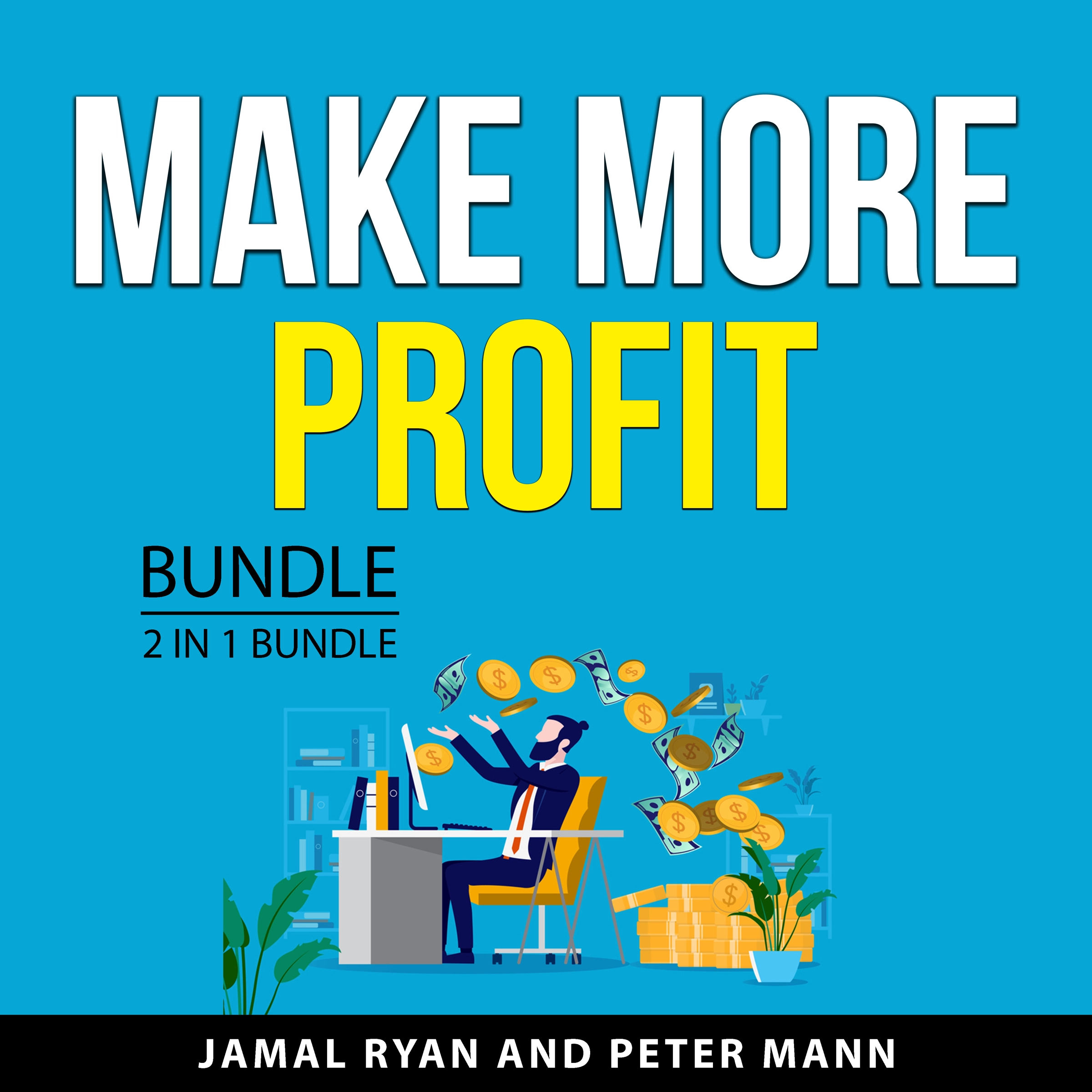 Make More Profit Bundle, 2 in 1 Bundle by Peter Mann Audiobook