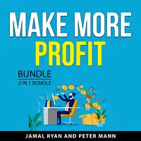 Make More Profit Bundle, 2 in 1 Bundle Audiobook by Peter Mann