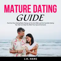 Mature Dating Guide Audiobook by J.H. Hans