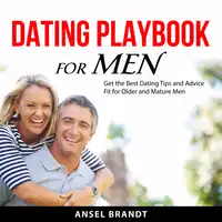 Dating Playbook for Men Audiobook by Ansel Brandt