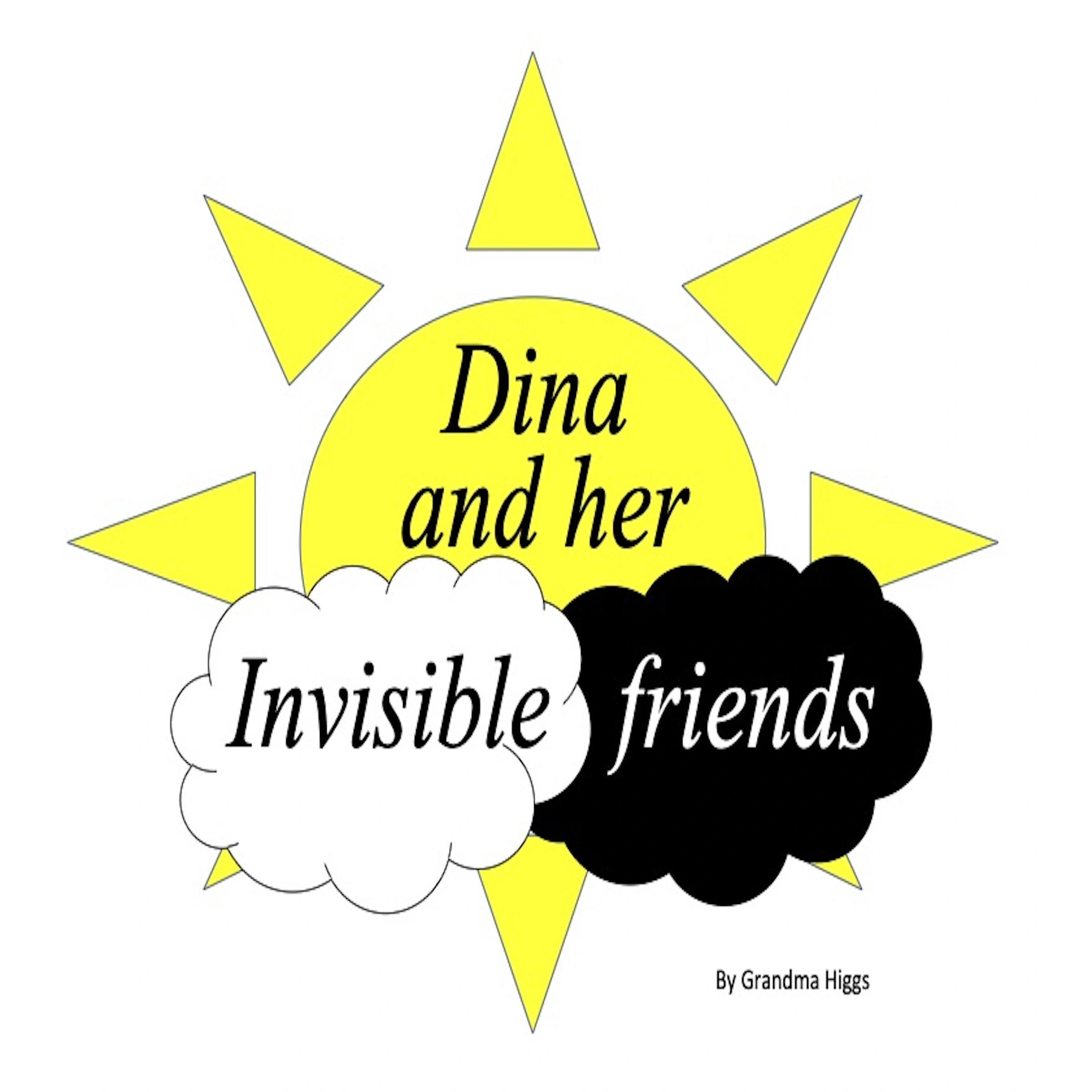 Dina and her invisible friends Audiobook by Grandma Higgs