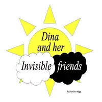 Dina and her invisible friends Audiobook by Grandma Higgs