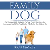 Family Dog Audiobook by Rich Maskey