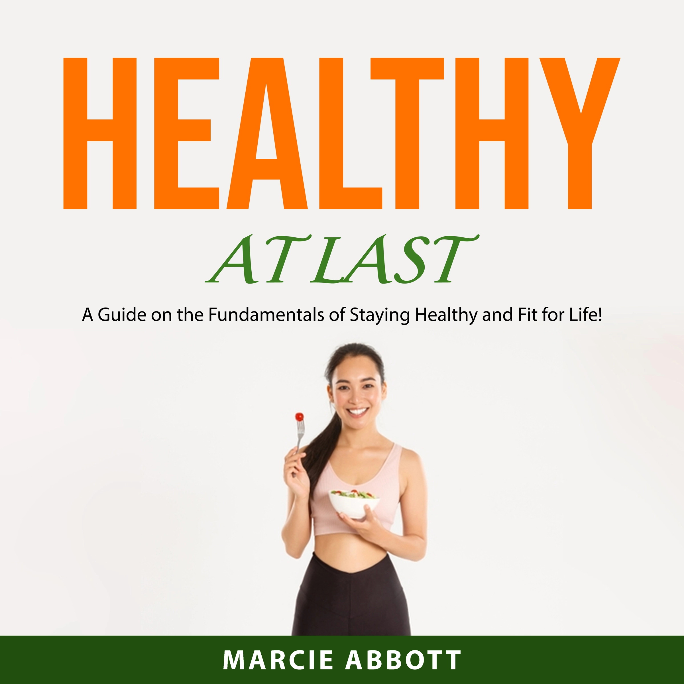 Healthy at Last Audiobook by Marcie Abbott