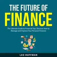 The Future of Finance Audiobook by Leo Huffman