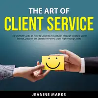 The Art of Client Service Audiobook by Jeanine Marks