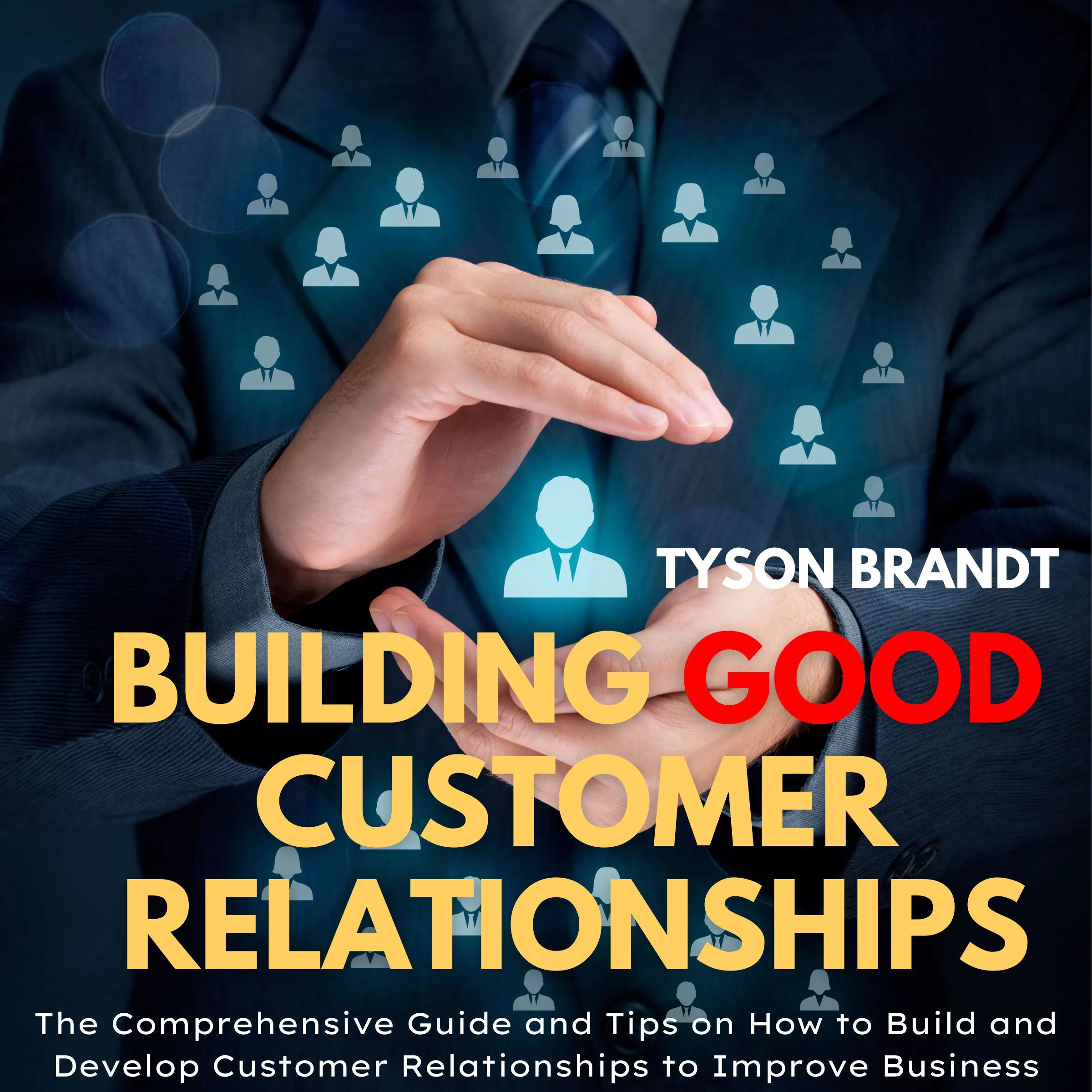 Building Good Customer Relationships by Tyson Brandt Audiobook