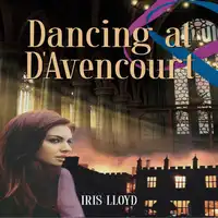 Dancing at D'Avencourt Audiobook by Iris lloyd