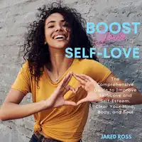 Boost Your Self-Love Audiobook by Jared Ross