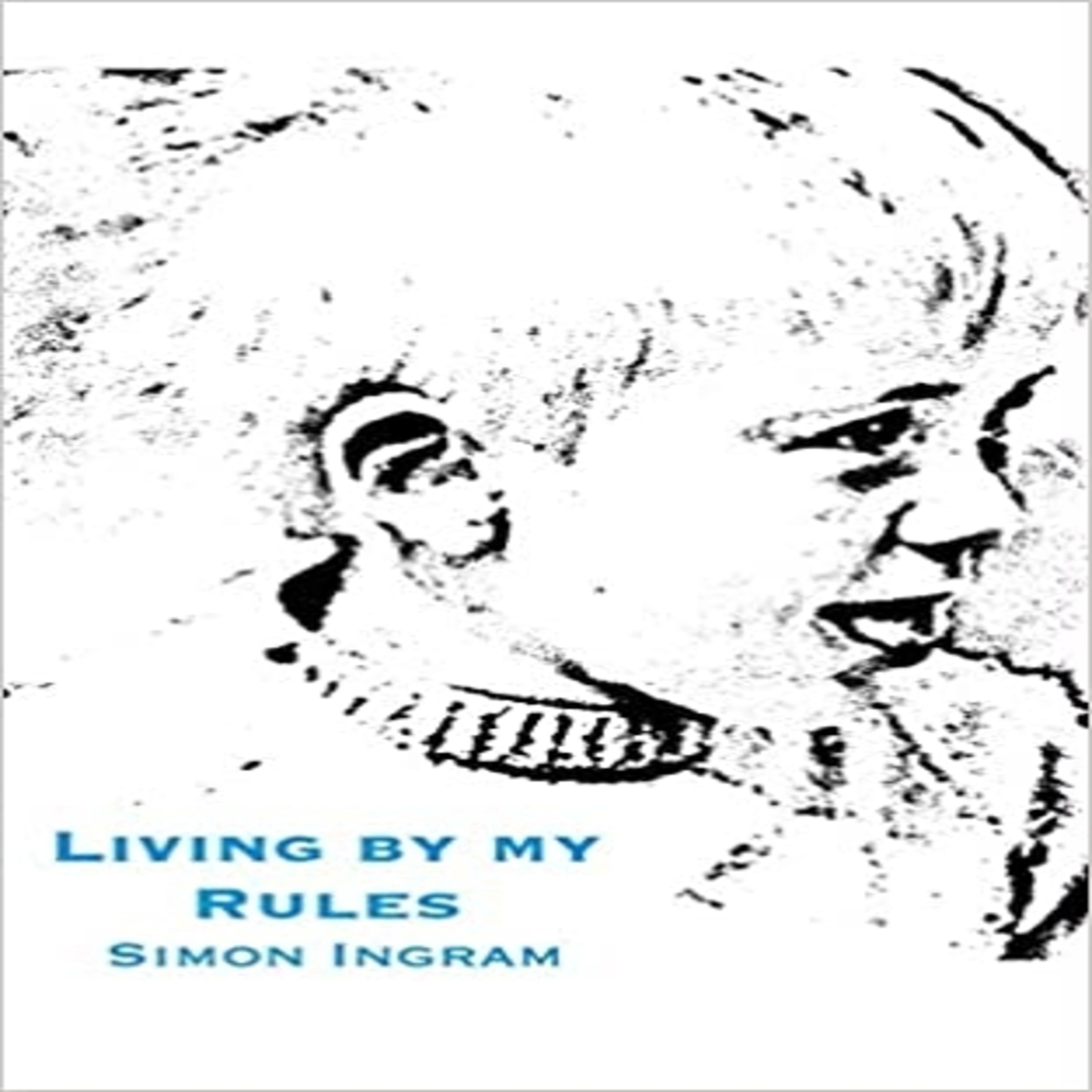 Living By My Rules by Simon Ingram